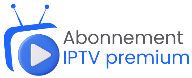 Meilleur Abonnement IPTV Premium en France